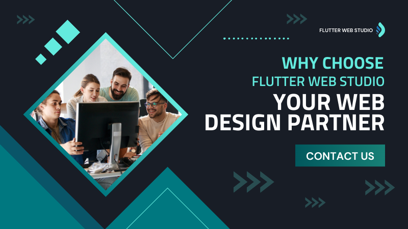 Why Choose Flutter Web Studio as Your Web Design Partner